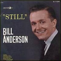 Bill Anderson - Still