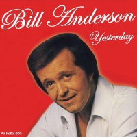 Bill Anderson - Yesteryear