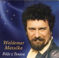 Waldemar Matuška - Růže z Texasu