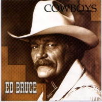Ed Bruce - Cowboys