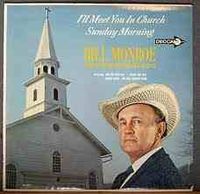 Bill Monroe & His Bluegrass Boys - I'll Meet You In Church Sunday Morning