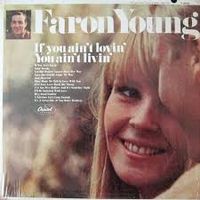 Faron Young - If You Ain't Lovin', You Ain't Livin'