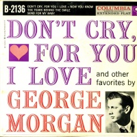 George Morgan - Don't Cry, For You I Love [EP]