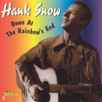 Hank Snow - Down At The Rainbow's End
