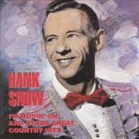 Hank Snow - I'm Movin' On And Other Country Hits