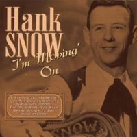 Hank Snow - I'm Movin' On