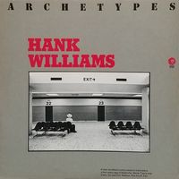 Hank Williams - Archetypes