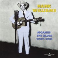 Hank Williams - Moanin' The Blues 1947-1951 (2CD Set)  Disc 2