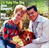 Jean Shepard & Ray Pillow - I'll Take The Dog