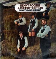 Kenny Rogers & The First Edition - Something's Burning