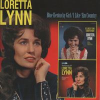 Loretta Lynn - Blue Kentucky Girl + I Like 'Em Country