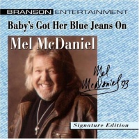 Mel McDaniel - Baby's Got Her Blue Jeans On