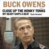 Buck Owens & His Buckaroos - Close Up The Honky Tonks 7''