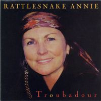 Rattlesnake Annie - Troubadour