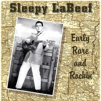 Sleepy LaBeef - Early, Rare And Rockin'
