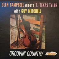 T.Texas Tyler & Glen Campbell & Guy Mitchell - Groovin' Country