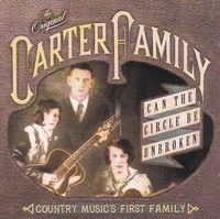 The Carter Family - Can The Circle Be Unbroken - Country Music's First Family