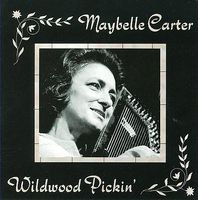 Maybelle Carter - Wildwood Pickin'