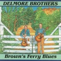 The Delmore Brothers - Brown's Ferry Blues