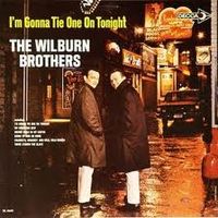 The Wilburn Brothers - I'm Gonna Tie One On Tonight