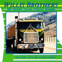 The Willis Brothers - 24 Great Truck Drivin' Songs