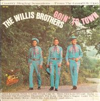 The Willis Brothers - The Willis Brothers Goin' To Town