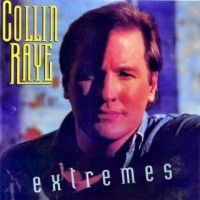 Collin Raye - Extremes