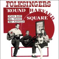 Joan Baez - Folksingers 'Round Harvard Square