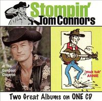 Stompin' Tom Connors - At The Gumboot Cloggeroo + 'Muk Tuk' Annie