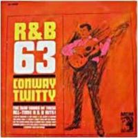 Conway Twitty - Rhythm & Blues '63