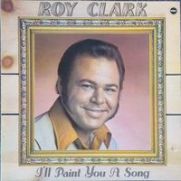 Roy Clark - I'll Paint You A Song [Time-Life Music]