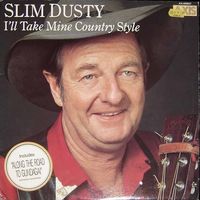 Slim Dusty - I'll Take Mine Country Style [1995]