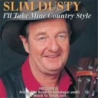 Slim Dusty - I'll Take Mine Country Style