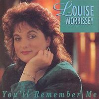 Louise Morrissey - You'll Remember Me