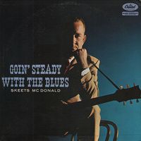 Skeets McDonald - Goin' Steady With The Blues