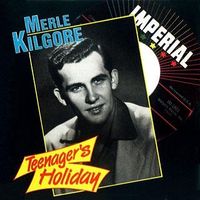 Merle Kilgore - Teenager's Holiday