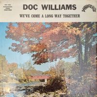 Doc and Chickie Williams - We've Come A Long Way Together