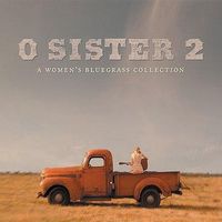 Various Artists - O Sister 2 - A Women's Bluegrass Collection