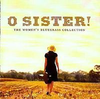 Various Artists - O Sister! The Women's Bluegrass Collection
