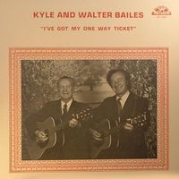 The Bailes Brothers - I've Got My One Way Ticket