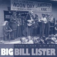 'Big Bill' Lister - There's A Tear In My Beer