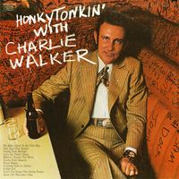 Charlie Walker - Honky Tonkin'