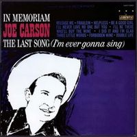 Joe Carson - In Memoriam - The Last Song (I'm Ever Gonna Sing)