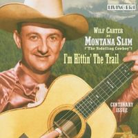 Wilf Carter - I'm Hittin' The Trail