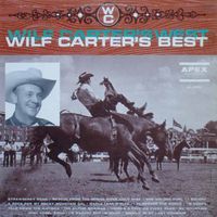 Wilf Carter - Wilf Carter's West Wilf Carter's Best