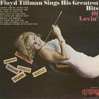 Floyd Tillman - Floyd Tillman Sings His Greatest Hits Of Lovin'