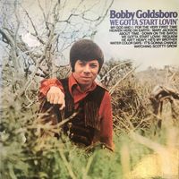 Bobby Goldsboro - We Gotta Start Lovin'