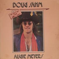 Augie Meyers & Doug Sahm - The 'West Side' Sound Rolls Again