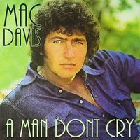Mac Davis - A Man Don't Cry