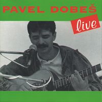 Pavel Dobeš - Pavel Dobeš - Live